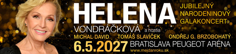 Jubilejný narodeninový koncert Helena Vondráčková a hostia Michal David, Tomáš Slavíček, Ondřej G. Brzobohatý. 6.5.2027 Bratislava, Peugeot aréna